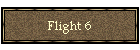 Flight 6