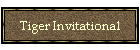 Tiger Invitational