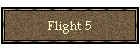 Flight 5