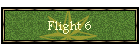 Flight 6
