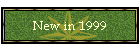 New in 1999